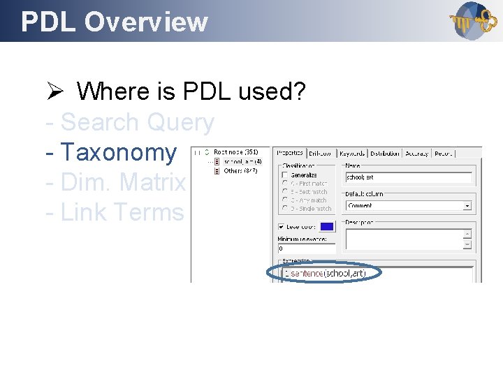 PDL Overview Outline Ø Where is PDL used? - Search Query - Taxonomy -