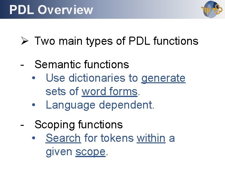 PDL Overview Outline Ø Two main types of PDL functions - Semantic functions •