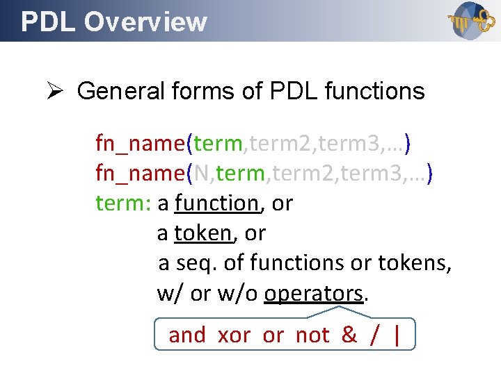 PDL Overview Outline Ø General forms of PDL functions fn_name(term, term 2, term 3,