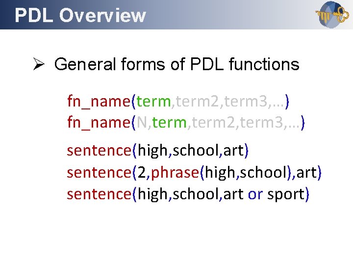 PDL Overview Outline Ø General forms of PDL functions fn_name(term, term 2, term 3,