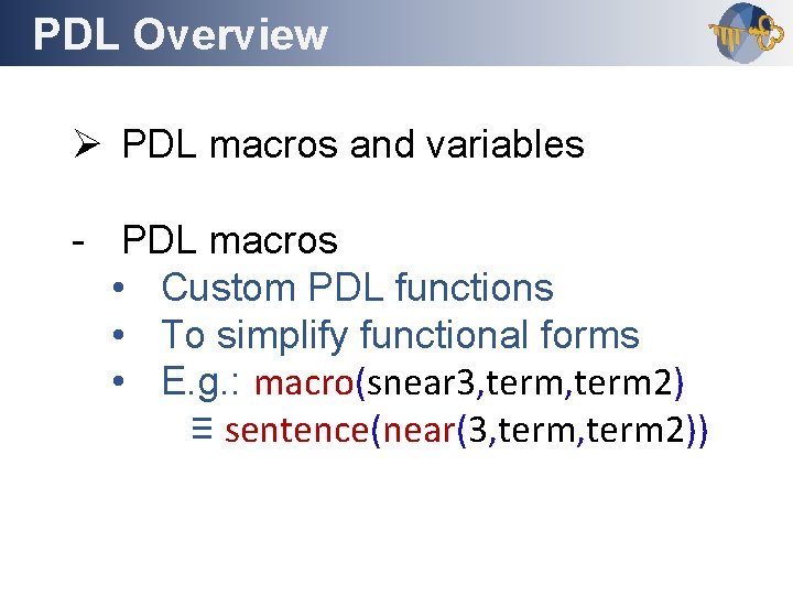 PDL Overview Outline Ø PDL macros and variables - PDL macros • Custom PDL