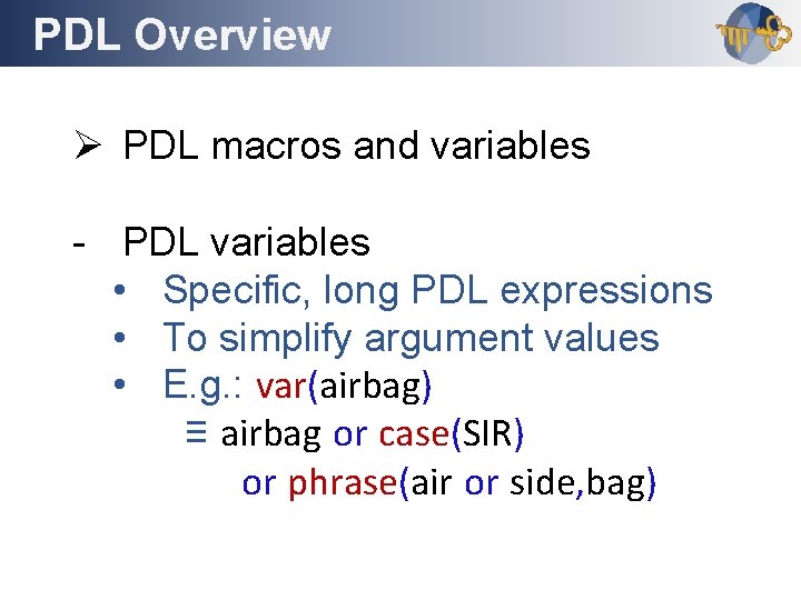 PDL Overview Outline Ø PDL macros and variables - PDL variables • Specific, long