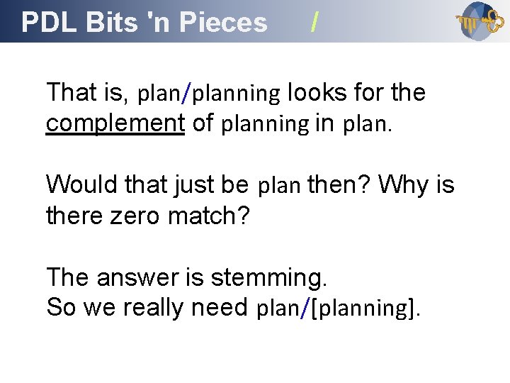 PDL Bits 'n Pieces Outline / That is, plan/planning looks for the complement of