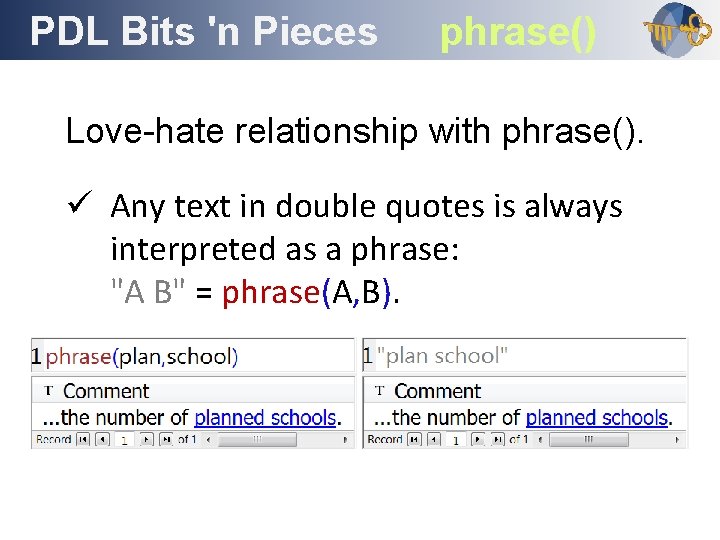 PDL Bits 'n Pieces Outline phrase() Love-hate relationship with phrase(). ü Any text in