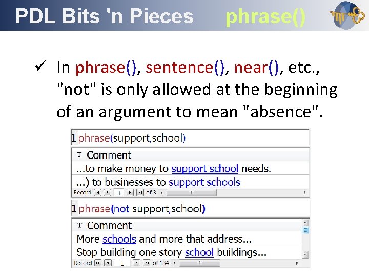 PDL Bits 'n Pieces Outline phrase() ü In phrase(), sentence(), near(), etc. , "not"