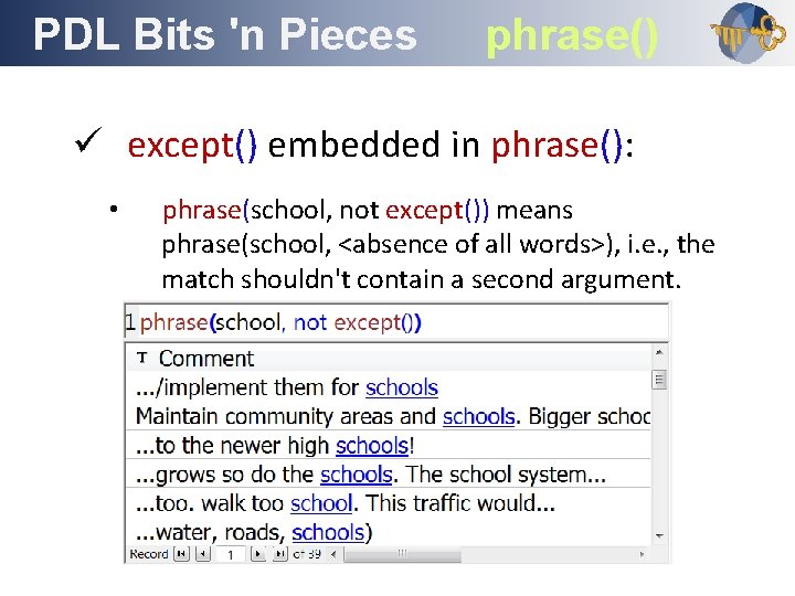 PDL Bits 'n Pieces Outline phrase() ü except() embedded in phrase(): • phrase(school, not