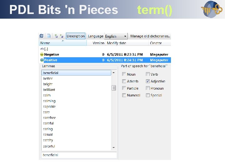 PDL Bits 'n Pieces Outline term() ü term(list, list 2, list 3, …) Matches