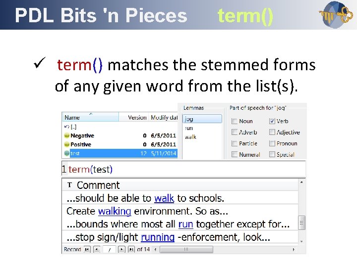 PDL Bits 'n Pieces Outline term() ü term() matches the stemmed forms of any