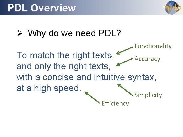 PDL Overview Outline Ø Why do we need PDL? Functionality To match the right