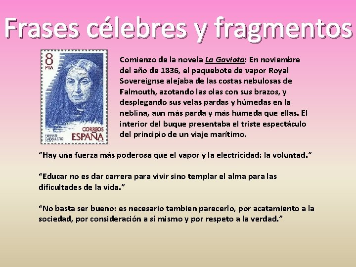 Frases célebres y fragmentos Comienzo de la novela La Gaviota: En noviembre del año