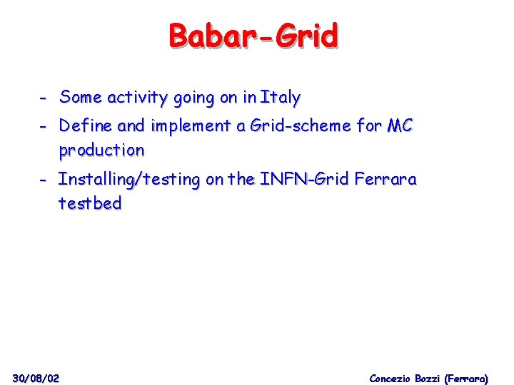 Babar-Grid - Some activity going on in Italy - Define and implement a Grid-scheme