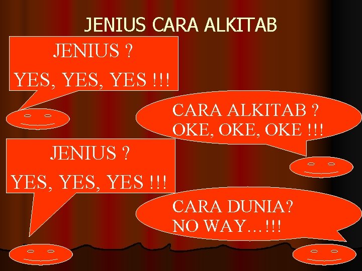 JENIUS CARA ALKITAB JENIUS ? YES, YES !!! CARA ALKITAB ? OKE, OKE !!!
