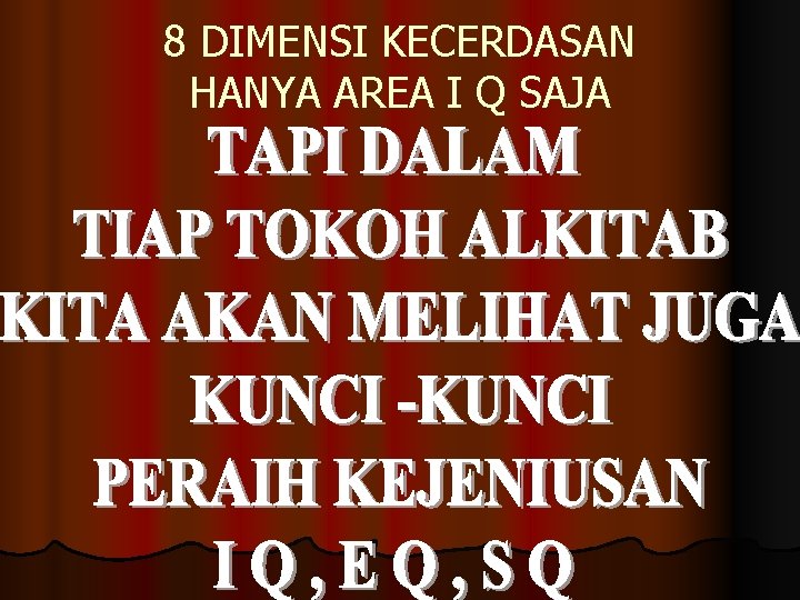 8 DIMENSI KECERDASAN HANYA AREA I Q SAJA 