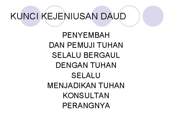 KUNCI KEJENIUSAN DAUD PENYEMBAH DAN PEMUJI TUHAN SELALU BERGAUL DENGAN TUHAN SELALU MENJADIKAN TUHAN