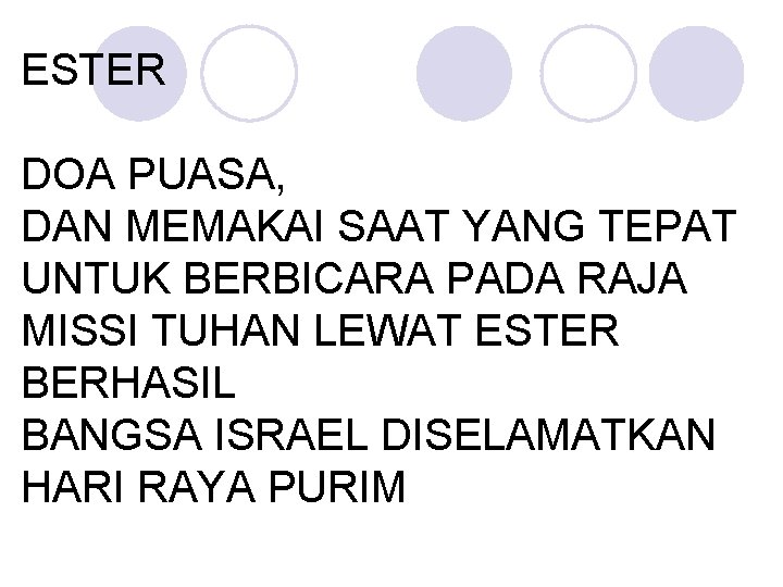 ESTER DOA PUASA, DAN MEMAKAI SAAT YANG TEPAT UNTUK BERBICARA PADA RAJA MISSI TUHAN