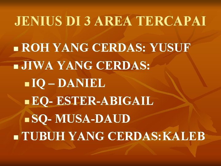 JENIUS DI 3 AREA TERCAPAI ROH YANG CERDAS: YUSUF n JIWA YANG CERDAS: n