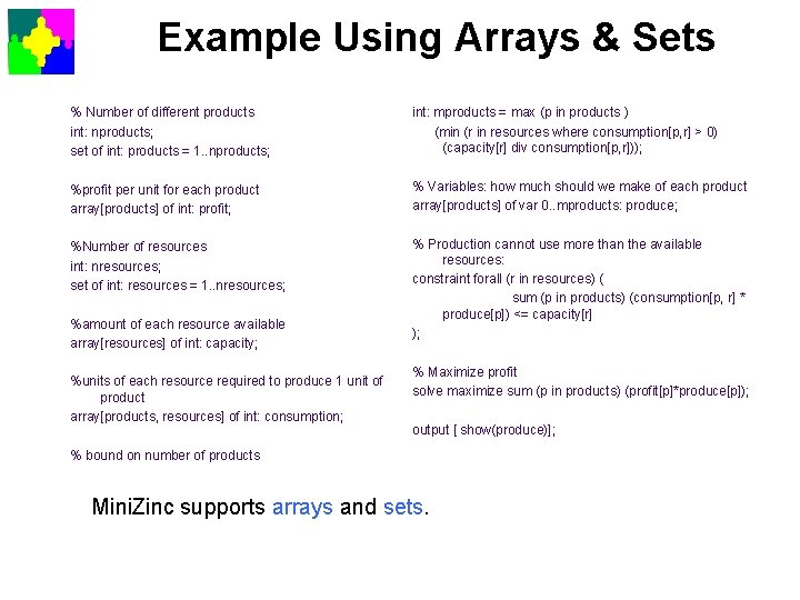 Example Using Arrays & Sets % Number of different products int: nproducts; set of
