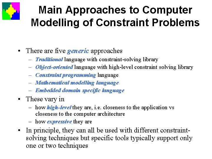 Main Approaches to Computer Modelling of Constraint Problems • There are five generic approaches