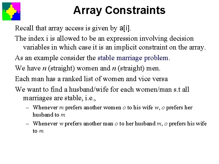 Array Constraints Recall that array access is given by a[i]. The index i is