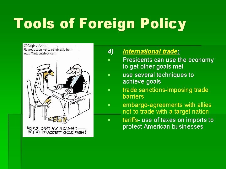Tools of Foreign Policy 4) § § § International trade: Presidents can use the