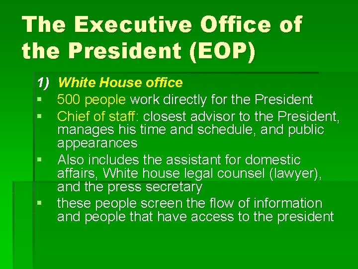 The Executive Office of the President (EOP) 1) § § White House office 500