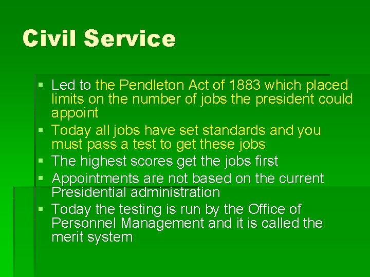 Civil Service § Led to the Pendleton Act of 1883 which placed limits on