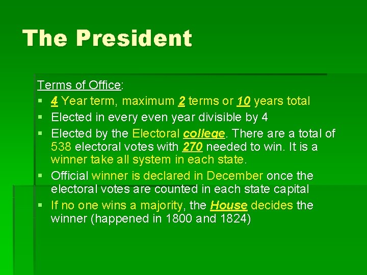The President Terms of Office: § 4 Year term, maximum 2 terms or 10