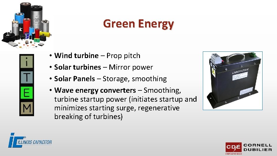 Green Energy • Wind turbine – Prop pitch • Solar turbines – Mirror power