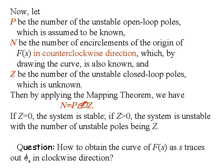 Now, let P be the number of the unstable open-loop poles, which is assumed