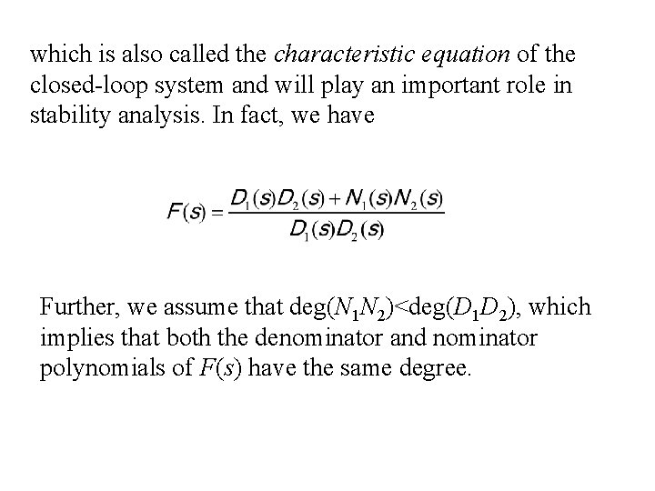which is also called the characteristic equation of the closed-loop system and will play