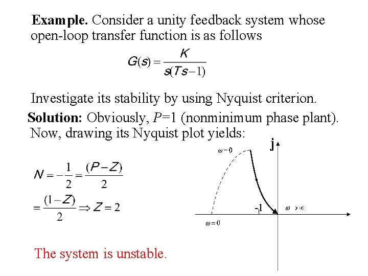 Example. Consider a unity feedback system whose open-loop transfer function is as follows Investigate