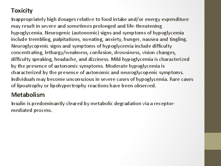 Toxicity Inappropriately high dosages relative to food intake and/or energy expenditure may result in