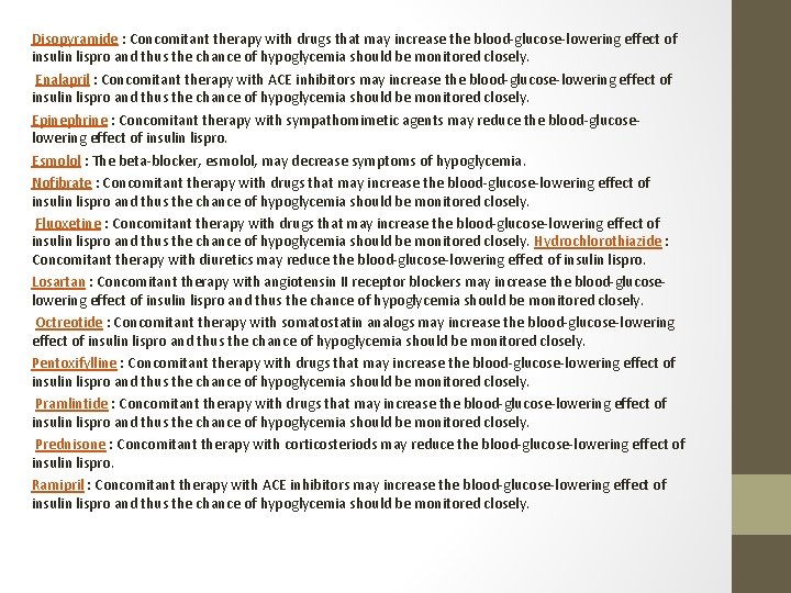 Disopyramide : Concomitant therapy with drugs that may increase the blood-glucose-lowering effect of insulin