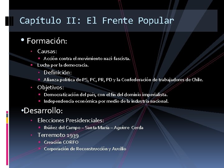 Capítulo II: El Frente Popular • Formación: • Causas: § Acción contra el movimiento