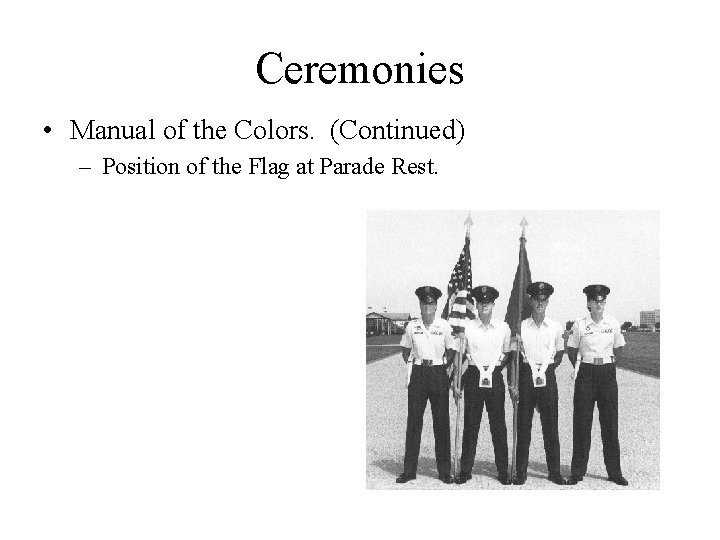 Ceremonies • Manual of the Colors. (Continued) – Position of the Flag at Parade