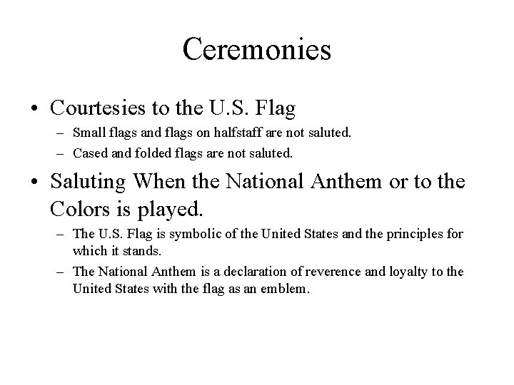 Ceremonies • Courtesies to the U. S. Flag – Small flags and flags on