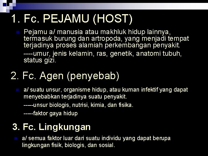 1. Fc. PEJAMU (HOST) n Pejamu a/ manusia atau makhluk hidup lainnya, termasuk burung