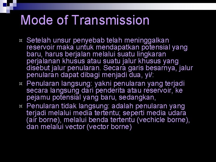 Mode of Transmission ³ ³ ³ Setelah unsur penyebab telah meninggalkan reservoir maka untuk