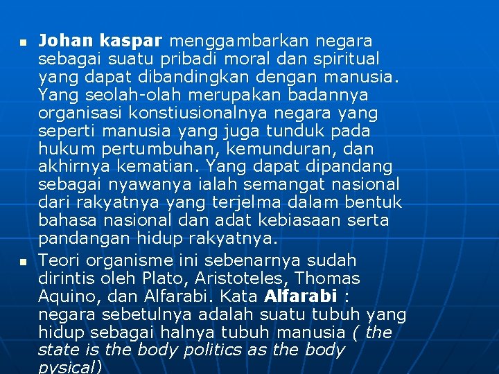 n n Johan kaspar menggambarkan negara sebagai suatu pribadi moral dan spiritual yang dapat