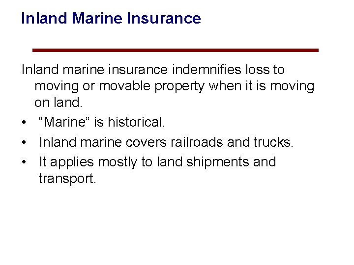 Inland Marine Insurance Inland marine insurance indemnifies loss to moving or movable property when