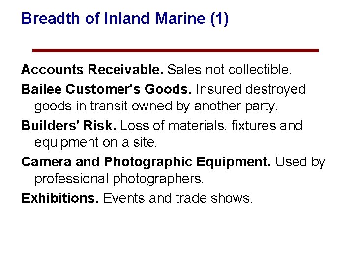 Breadth of Inland Marine (1) Accounts Receivable. Sales not collectible. Bailee Customer's Goods. Insured