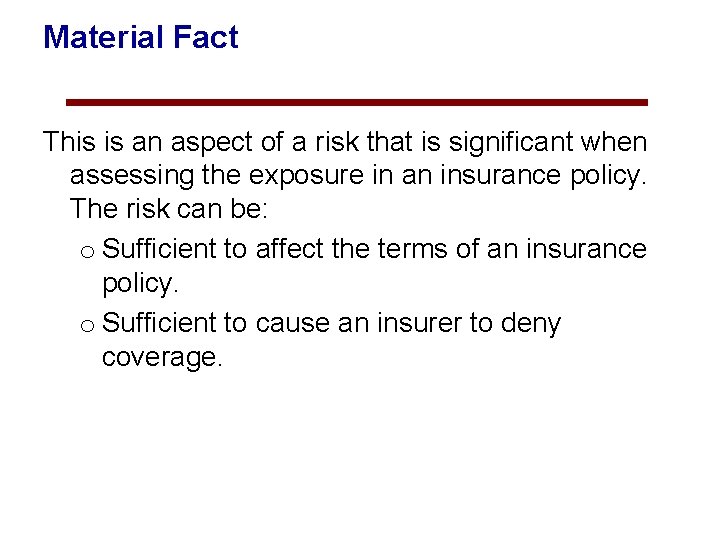 Material Fact This is an aspect of a risk that is significant when assessing