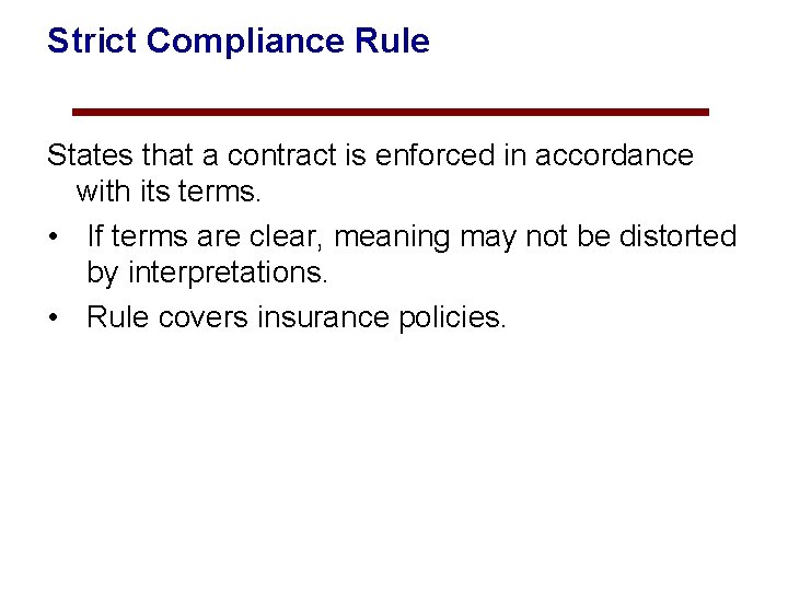 Strict Compliance Rule States that a contract is enforced in accordance with its terms.