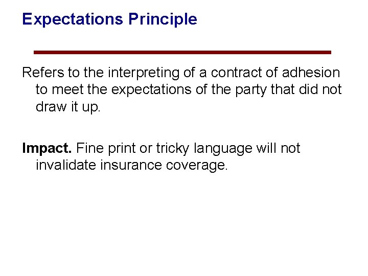 Expectations Principle Refers to the interpreting of a contract of adhesion to meet the