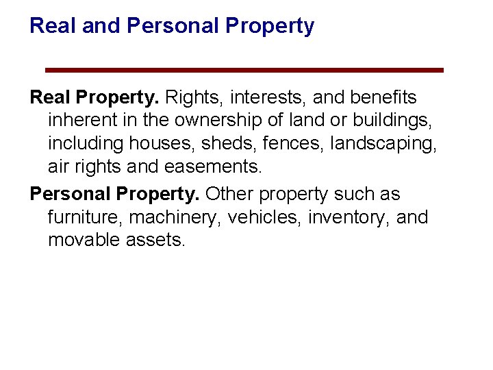 Real and Personal Property Real Property. Rights, interests, and benefits inherent in the ownership