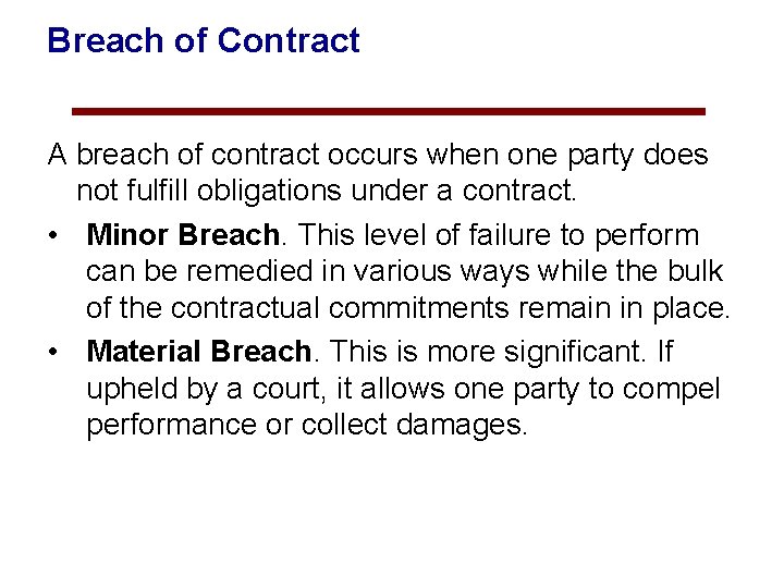 Breach of Contract A breach of contract occurs when one party does not fulfill
