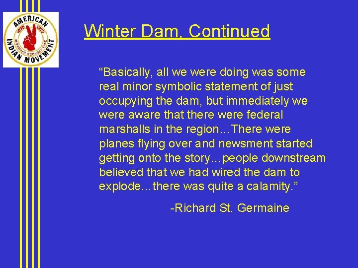 Winter Dam, Continued “Basically, all we were doing was some real minor symbolic statement