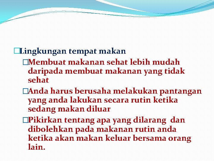 �Lingkungan tempat makan �Membuat makanan sehat lebih mudah daripada membuat makanan yang tidak sehat