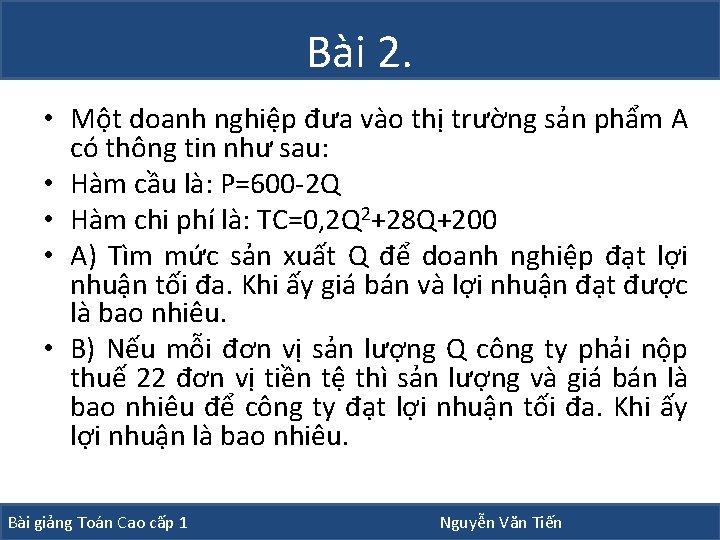 Bài 2. • Một doanh nghiệp đưa vào thị trường sản phẩm A có Bài 2. • Một doanh nghiệp đưa vào thị trường sản phẩm A có