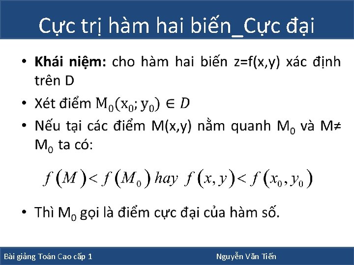 Cực trị hàm hai biến_Cực đại • Bài giảng Toán Cao cấp 1 Nguyễn Cực trị hàm hai biến_Cực đại • Bài giảng Toán Cao cấp 1 Nguyễn